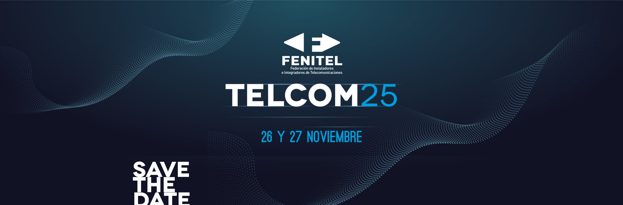 26-27 Nov  Save the date: FENITEL organiza TELCOM25