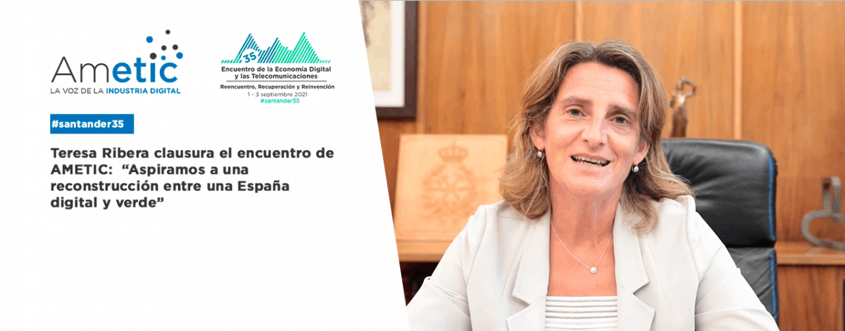 teresa ribera clausura el encuentro de ametic aspiramos a una reconstruccion entre una espana digital y verde