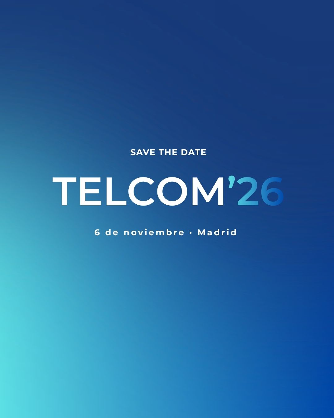 Save the date · TELCOM ’26 · 6 de noviembre · Madrid. Identidad del evento en azul y turquesa.